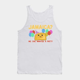 Jamaica? No She Wanted a Patty - Funny Jamaican Party Pun Tank Top